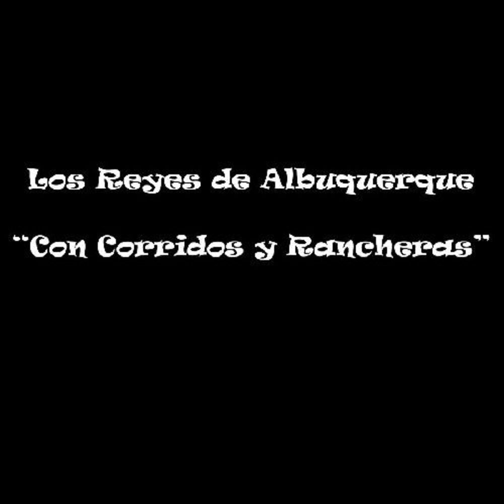 Reyes de Albuquerque - Con Corridos y Rancheras  CD